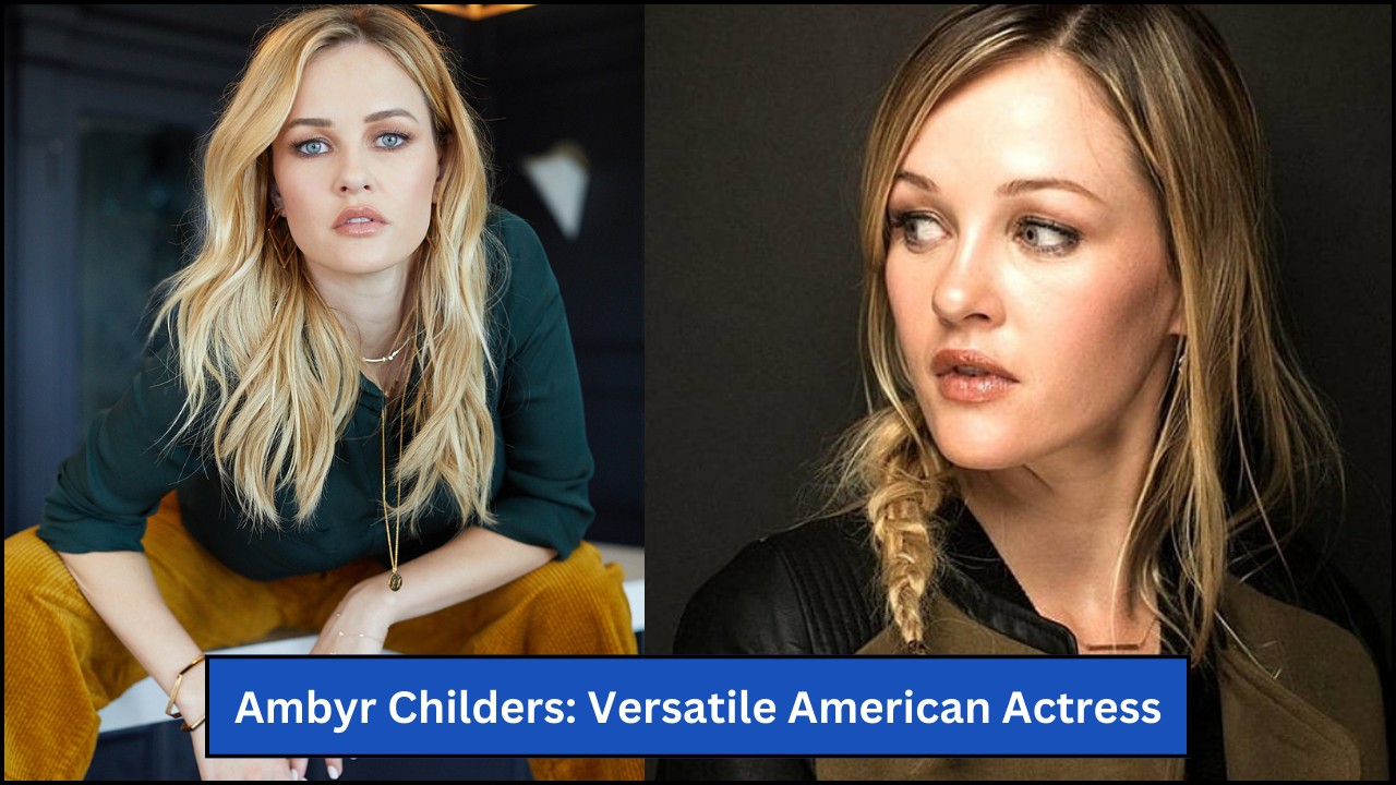 Ambyr Childers: Versatile American Actress