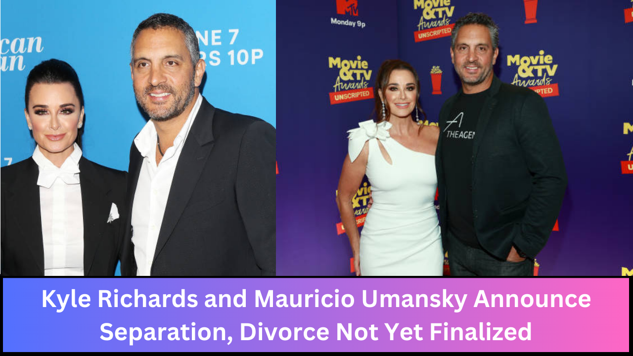 Kyle Richards and Mauricio Umansky Announce Separation