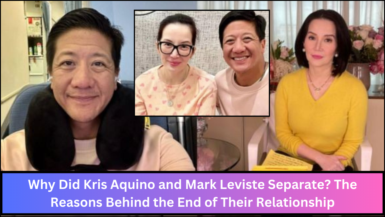 Why Did Kris Aquino and Mark Leviste Separate? The Reasons Behind the End of Their Relationship