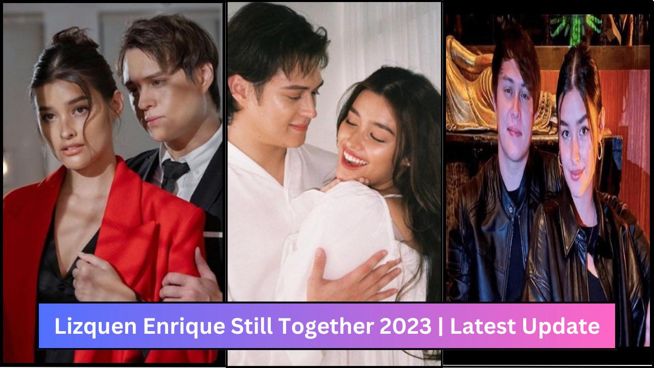 Lizquen Enrique Still Together 2023 | Latest Update