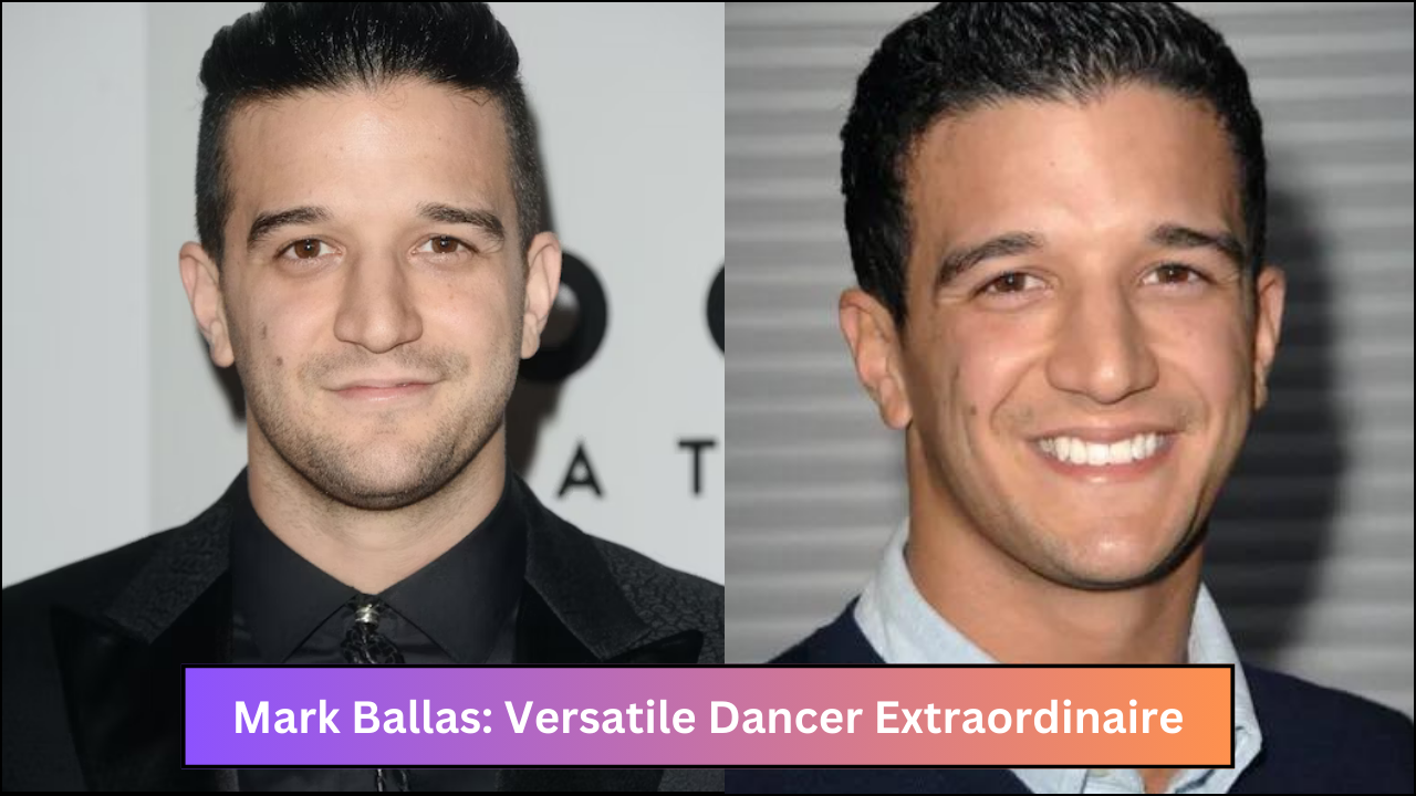 Mark Ballas: Versatile Dancer Extraordinaire