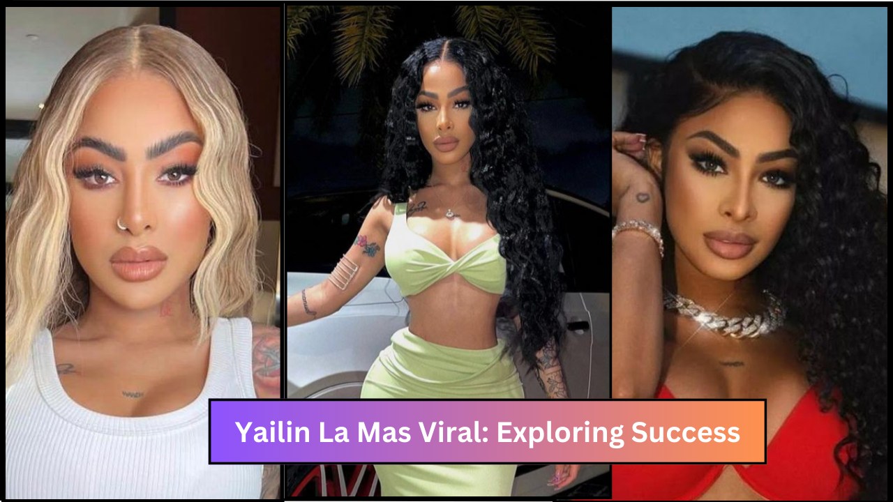 Yailin La Mas Viral: Exploring Success